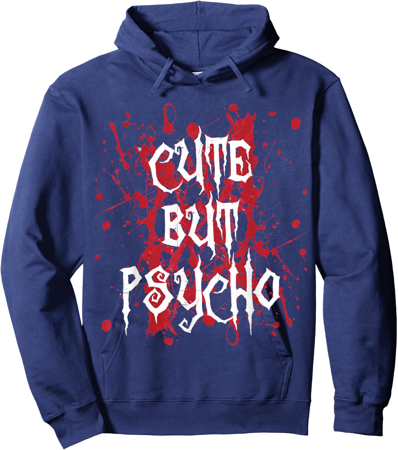 Cute but psycho blood splatter funny Hoodie - Hoodie | Navy