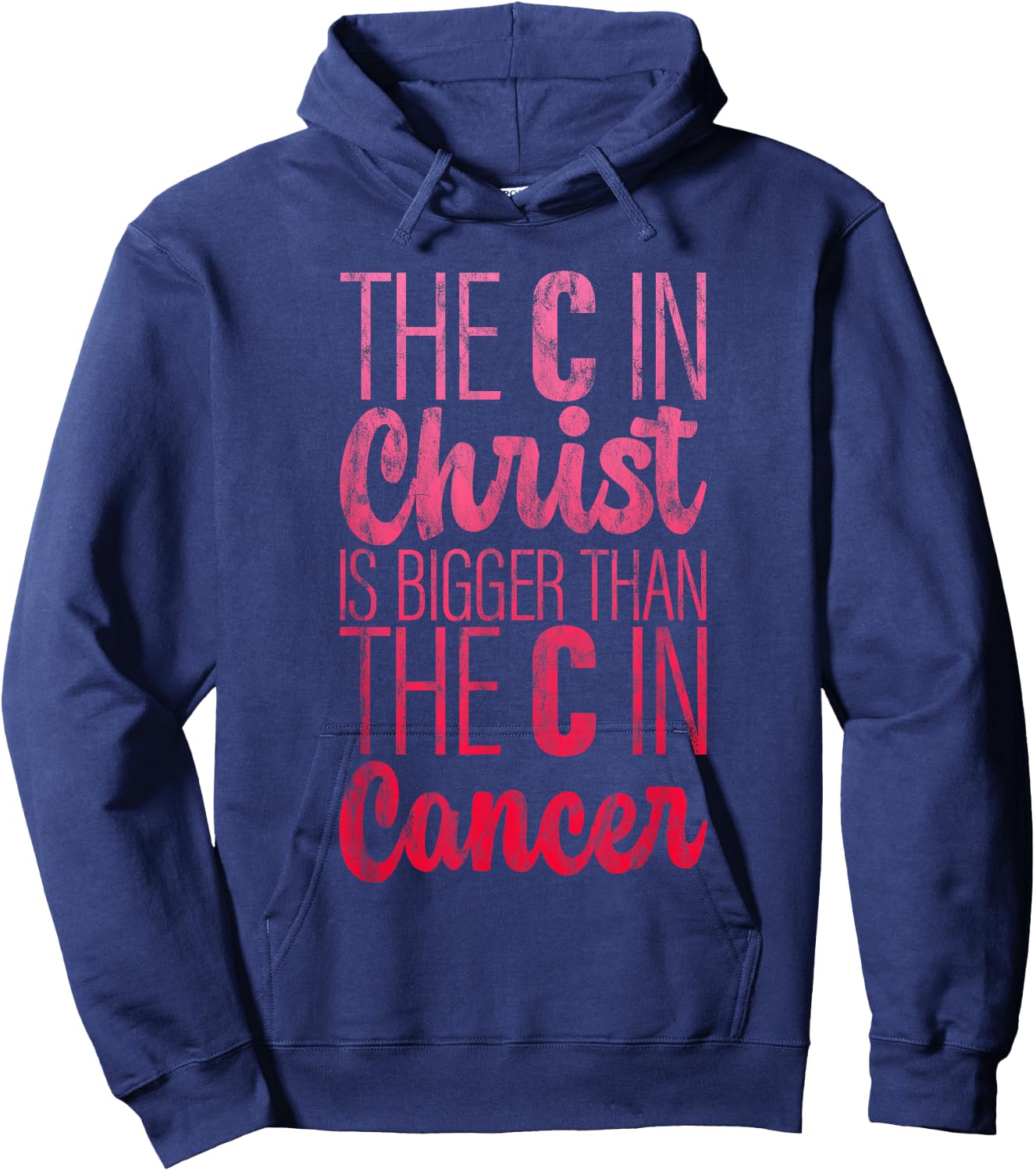 The C In Christ Is Bigger Than The C In Cancer Hoodie - Hoodie | Navy
