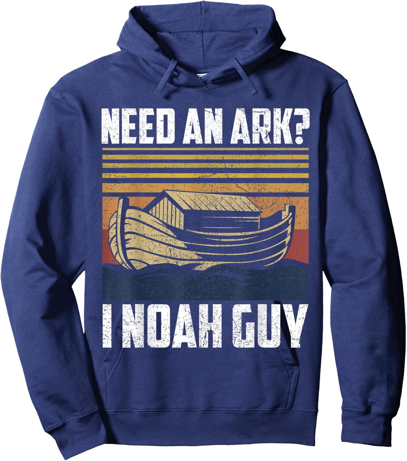 Need An Ark I Noah Guy Funny Saying Gift Hoodie - Hoodie | Navy