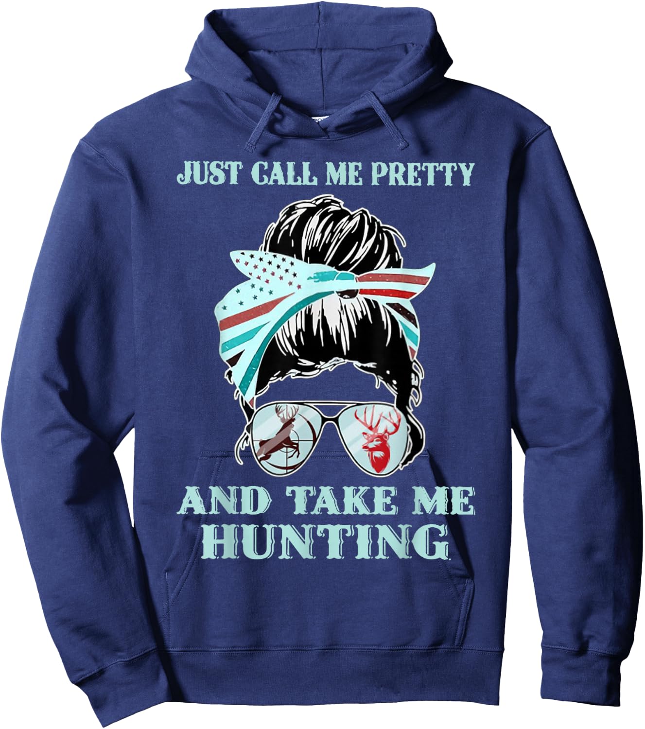 Just Call Me Pretty And Take Me Hunting Hoodie - Hoodie | Navy