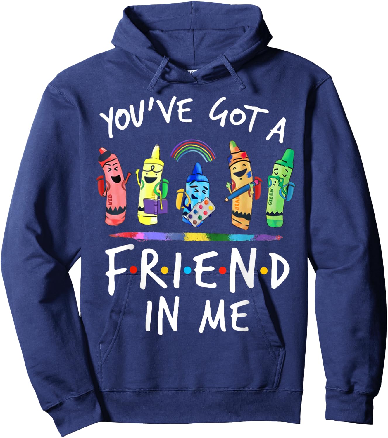 You've Got A Friend In Me Teacher Crayon ART Hoodie - Hoodie | Navy