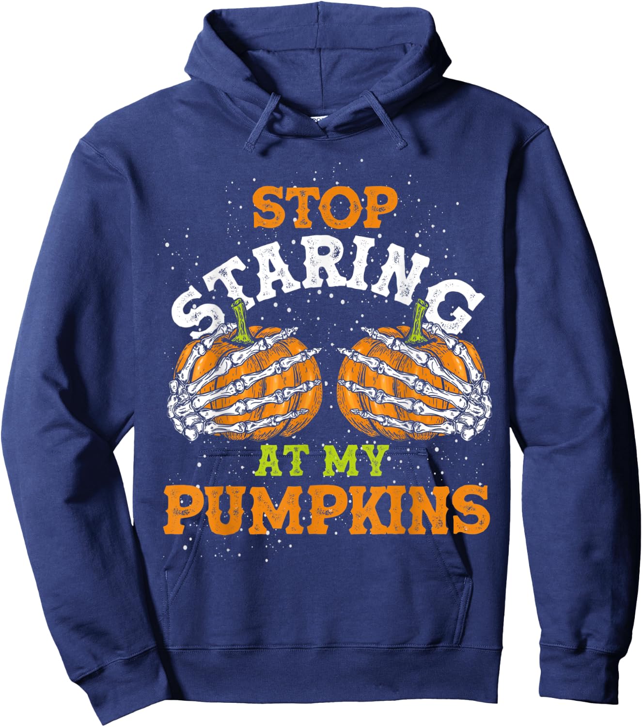 Stop Staring At My Pumpkins Halloween Hoodie - Hoodie | Navy