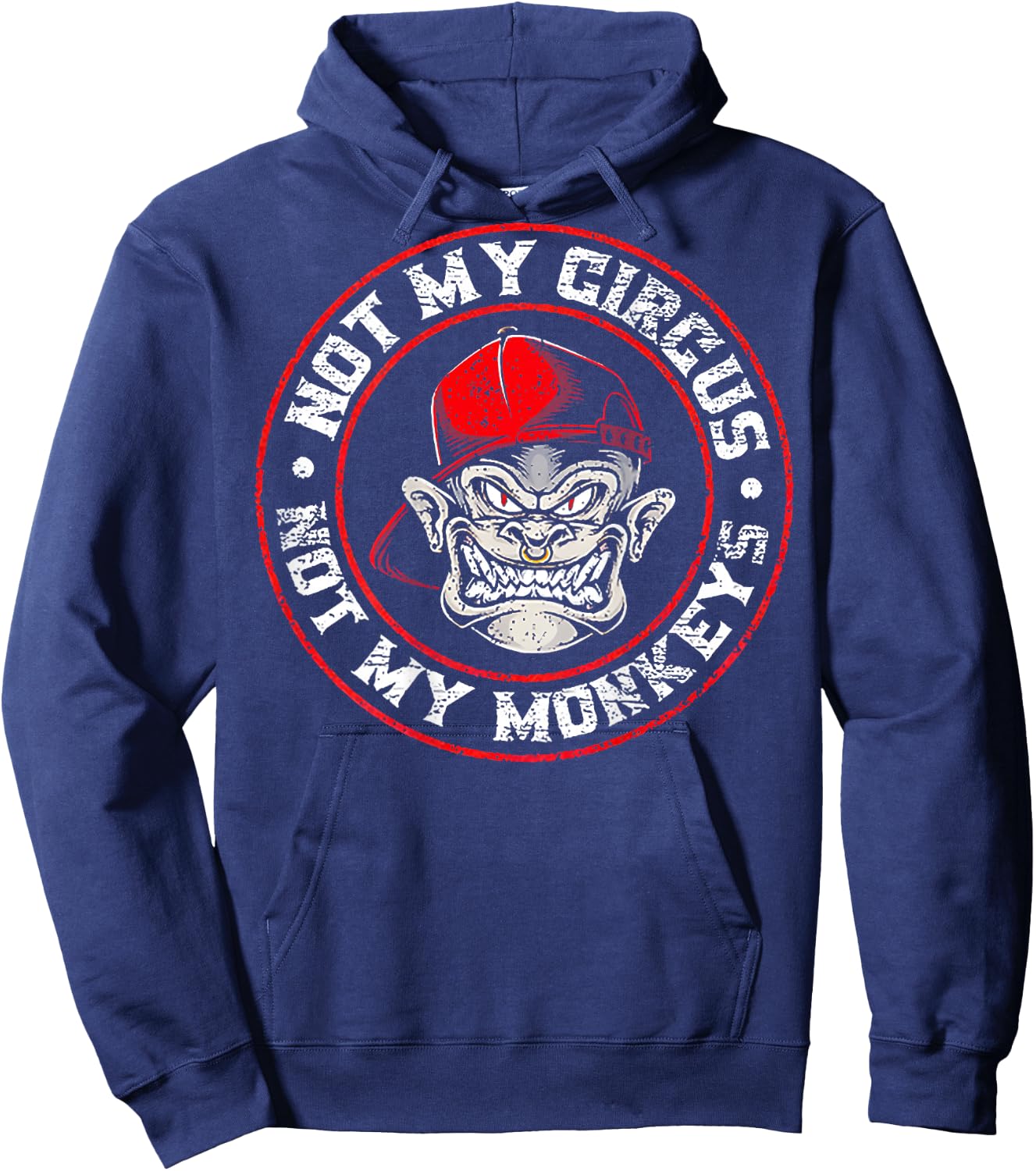 Not My Circus Not My Monkeys (on back) Hoodie - Hoodie | Navy
