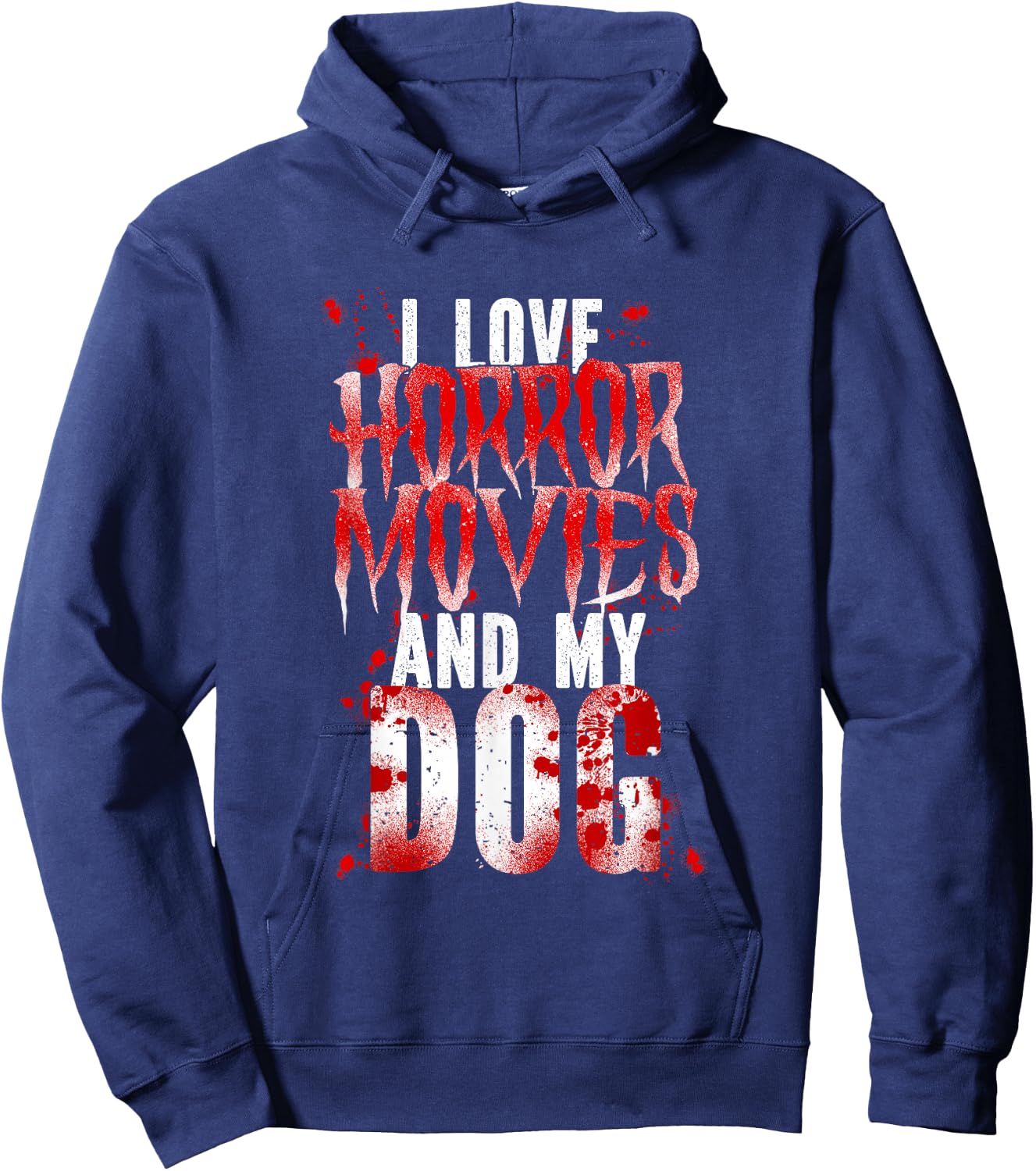 Scary I Love Horror Movies And My Dog Hoodie - Hoodie | Navy