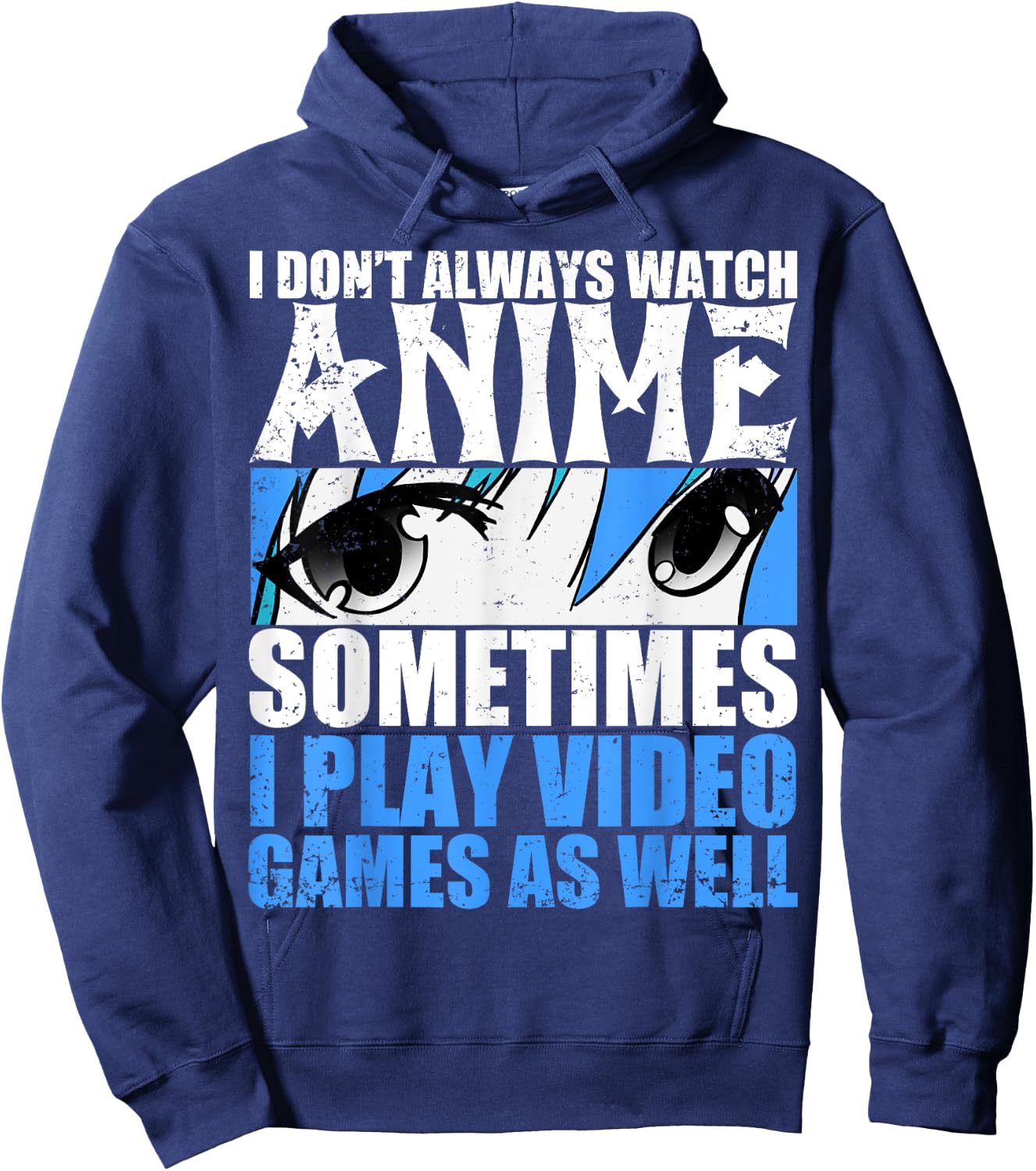 I don't always look anime sometimes I play too Hoodie - Hoodie | Navy