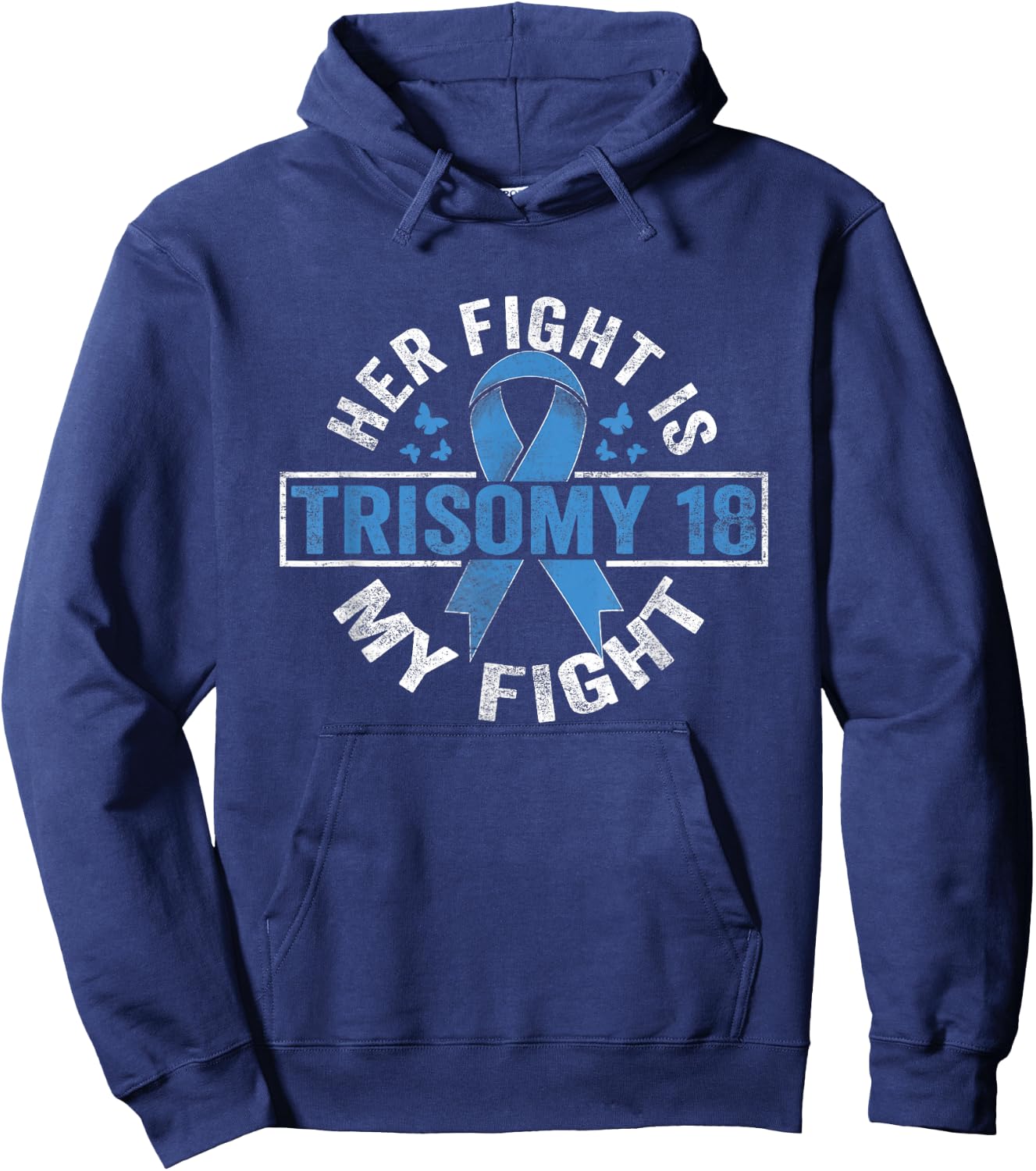 Her fight is my fight Trisomy 18 Awareness Hoodie - Hoodie | Navy