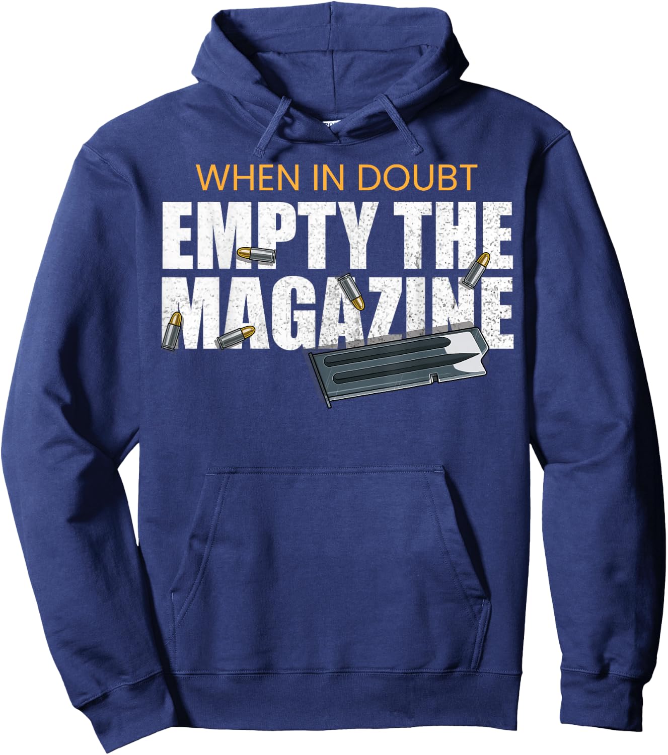 When In Doubt Empty The Magazine,Gun Owner Hoodie - Hoodie | Navy