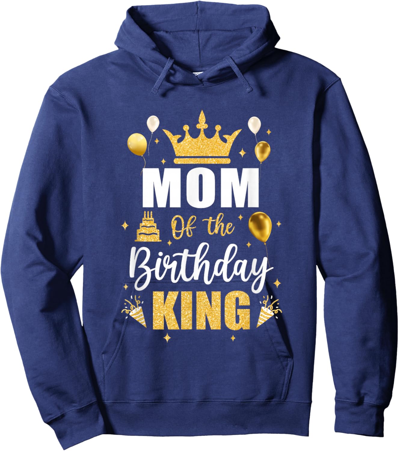 Mom Of The Birthday King Boys Men Bday Party Hoodie - Hoodie | Navy