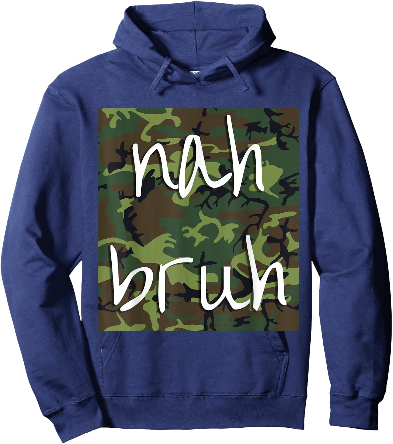 Nah Bruh Funny Camo Shirt Hoodie - Hoodie | Navy