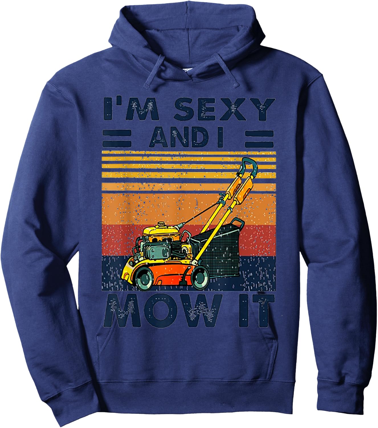 I'm Sexy and I Mow It Vintage Mowing Machine Hoodie - Hoodie | Navy