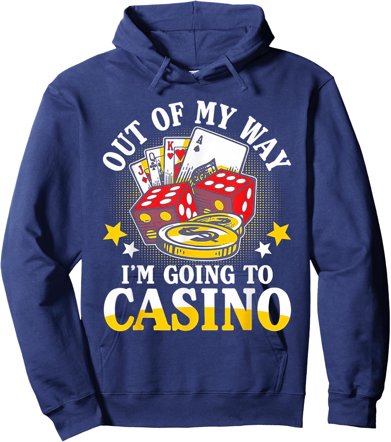 Out of My Way I'm Going to Casino Hoodie - Hoodie | Navy