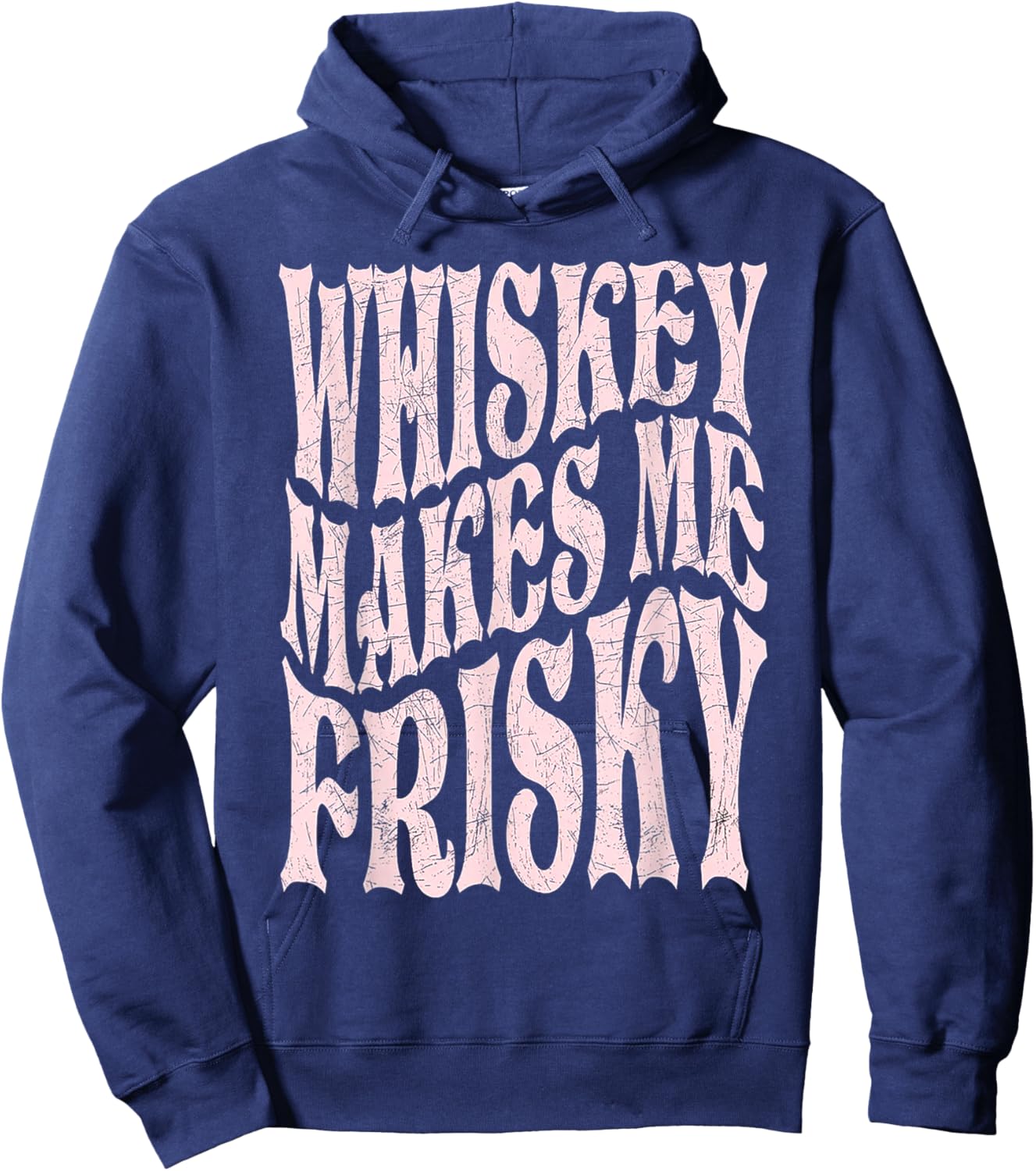 Whiskey Makes Me Frisky Hoodie - Hoodie | Navy
