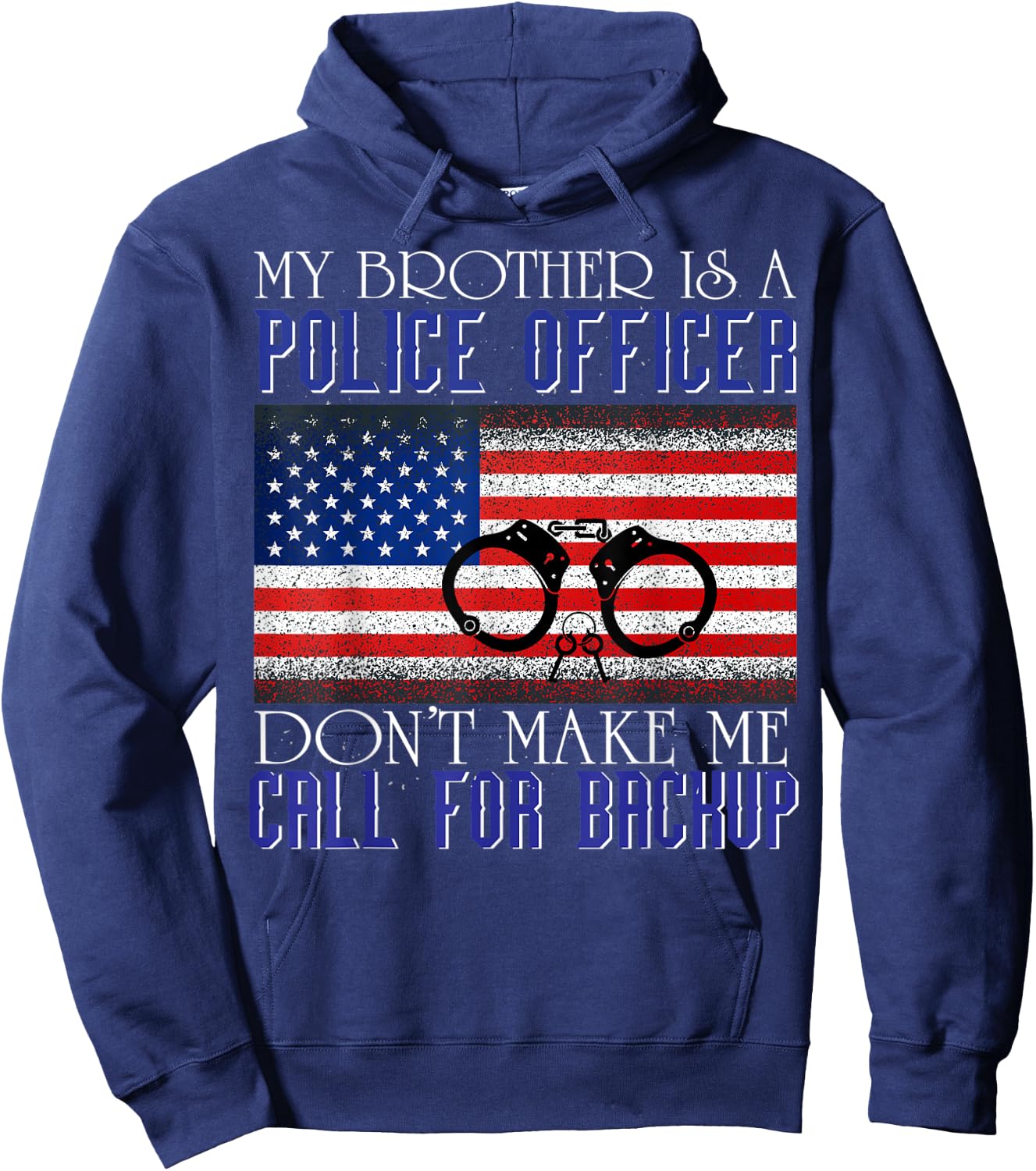 My Brother is a Police Officer Funny Family Hoodie - Hoodie | Navy