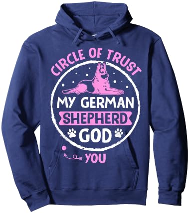 Circle Of Trust My German Shepherd God You Hoodie - Hoodie | Navy