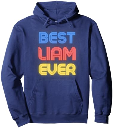 Best Liam Ever - Funny Liam Name Liam Hoodie - Hoodie | Navy