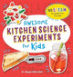 Awesome Kitchen Science Experiments for Kids: 50 STEAM Projects You Can Eat! (Awesome STEAM Activities for Kids)