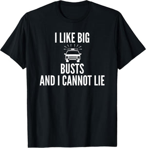 I Like Big Busts And I Cannot Lie Police Officer Gifts