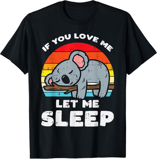 Koala If You Love Let Me Sleep Retro Bear Animal Lover Gift