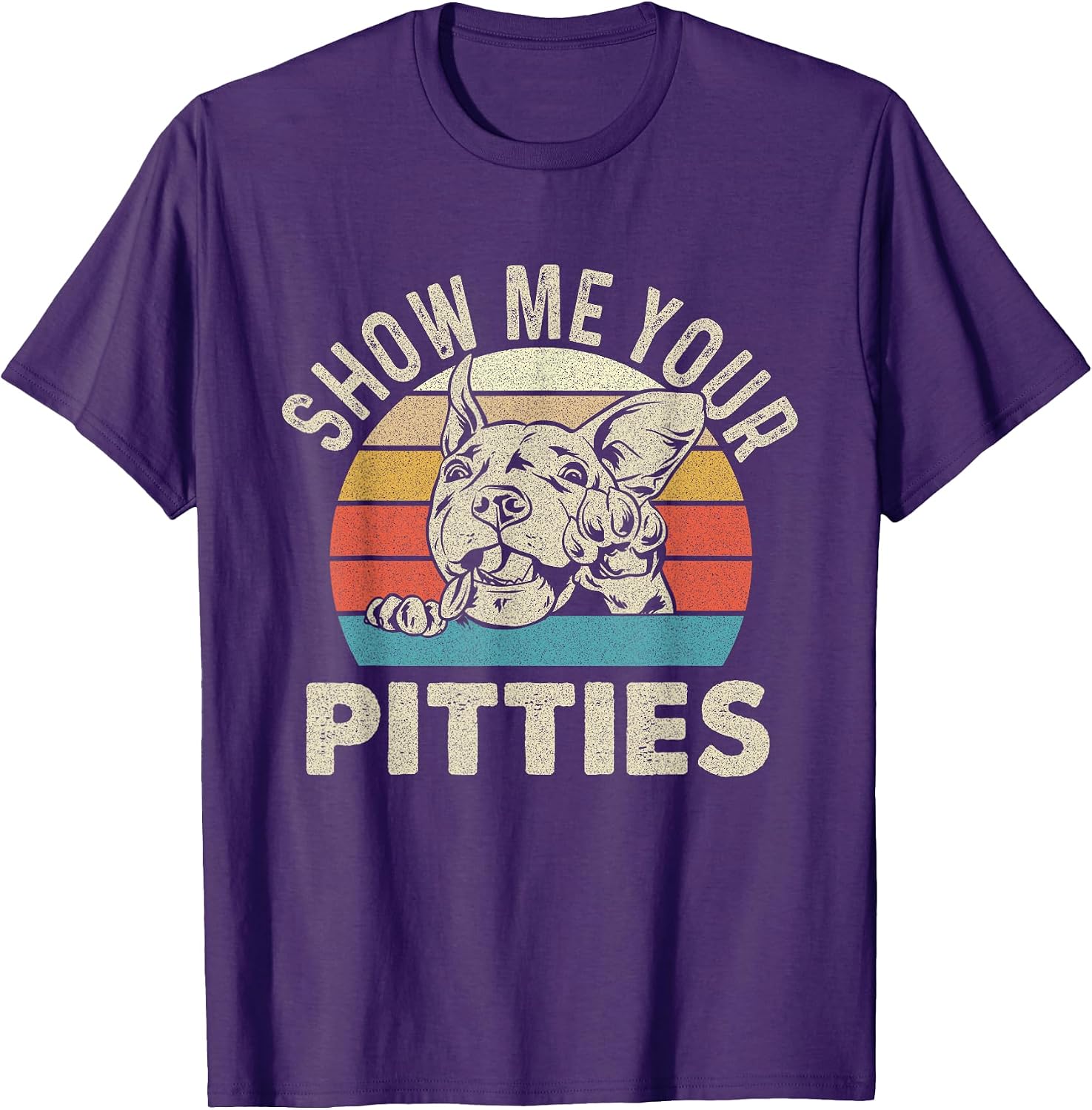 Show Me Your Pitties - Pitbull Lover Pibble Pit Bull Terrier