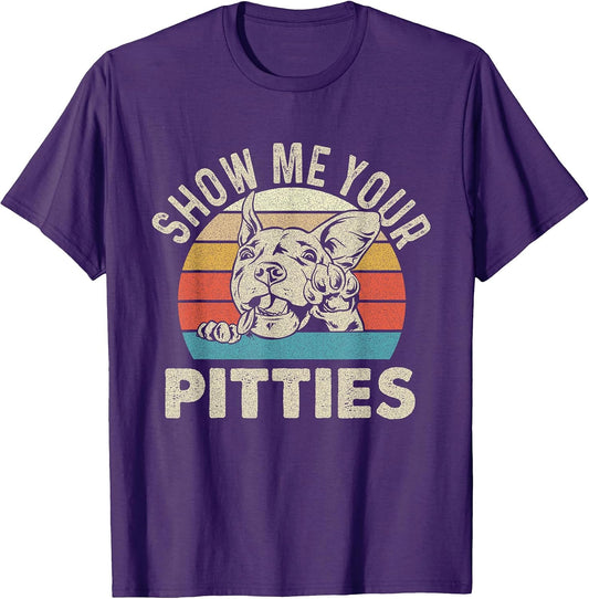 Show Me Your Pitties - Pitbull Lover Pibble Pit Bull Terrier