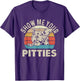 Show Me Your Pitties - Pitbull Lover Pibble Pit Bull Terrier