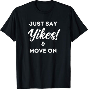 Just Say Yikes & Move On
