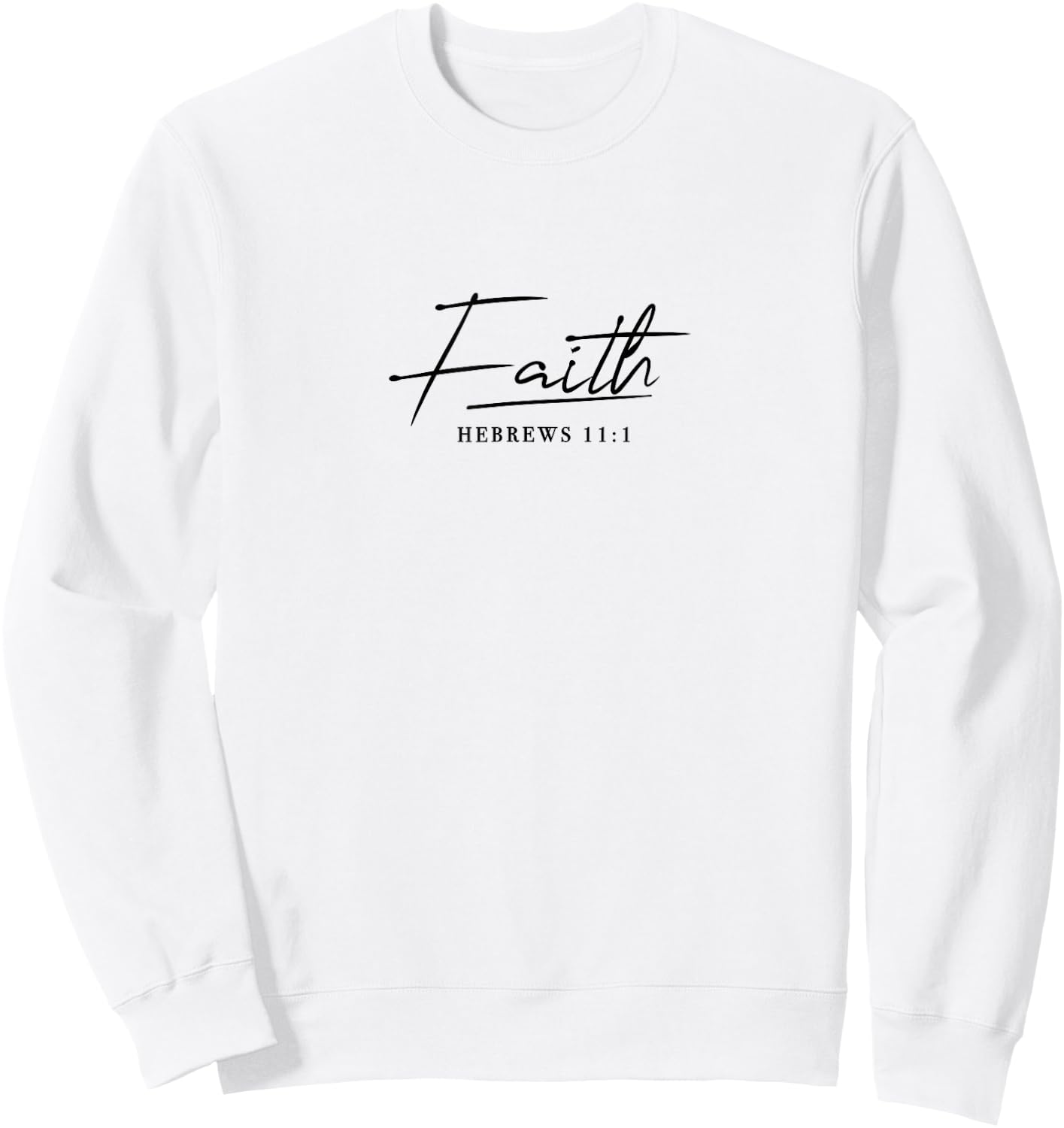 Faith Slogan, Hebrews 11:1 - & Men, Christian Sweatshirt - Sweatshirt | White