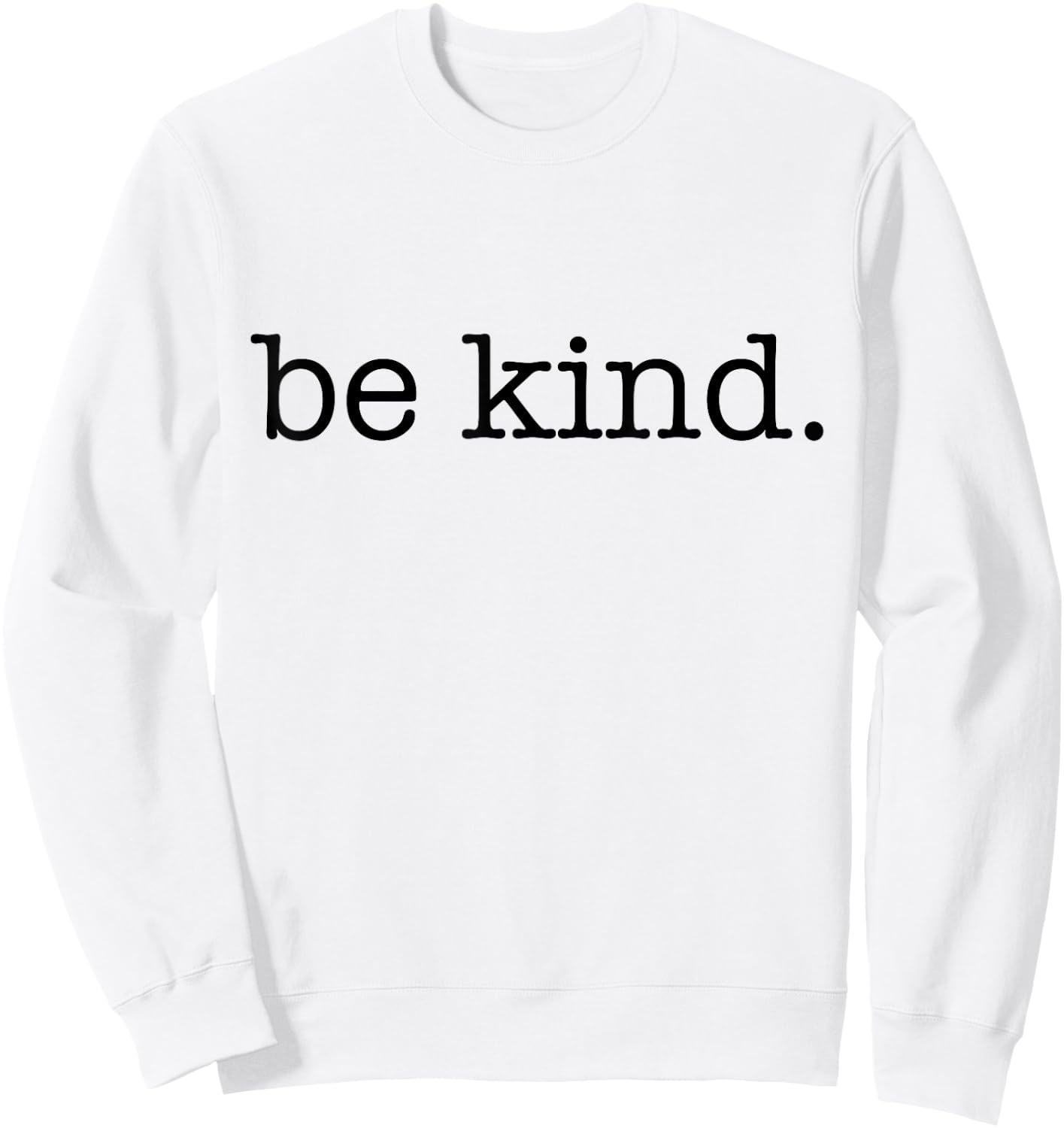 Be Kind In A World Where You Can Be Anything Typewriter Sweatshirt - Sweatshirt | White