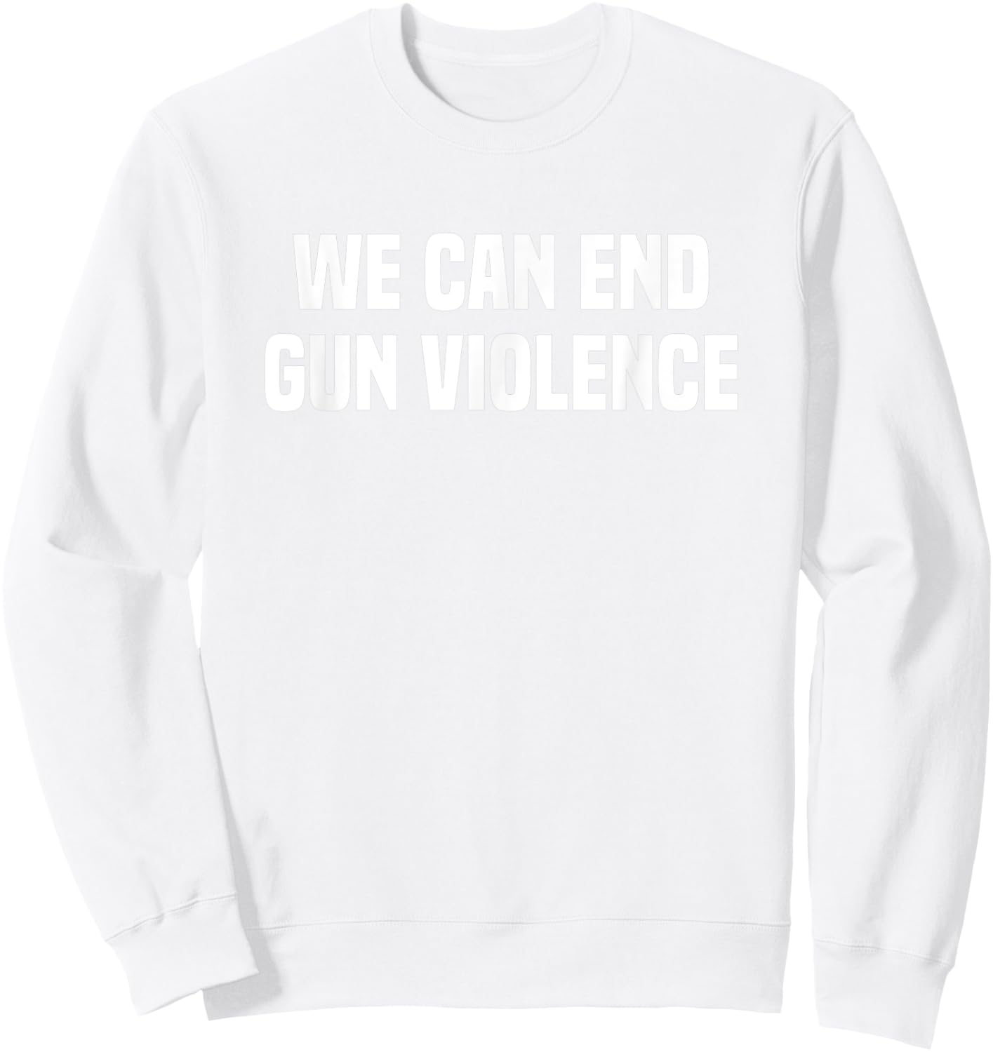 Wear Orange We Can End Gun Violence Sweatshirt - Sweatshirt | White