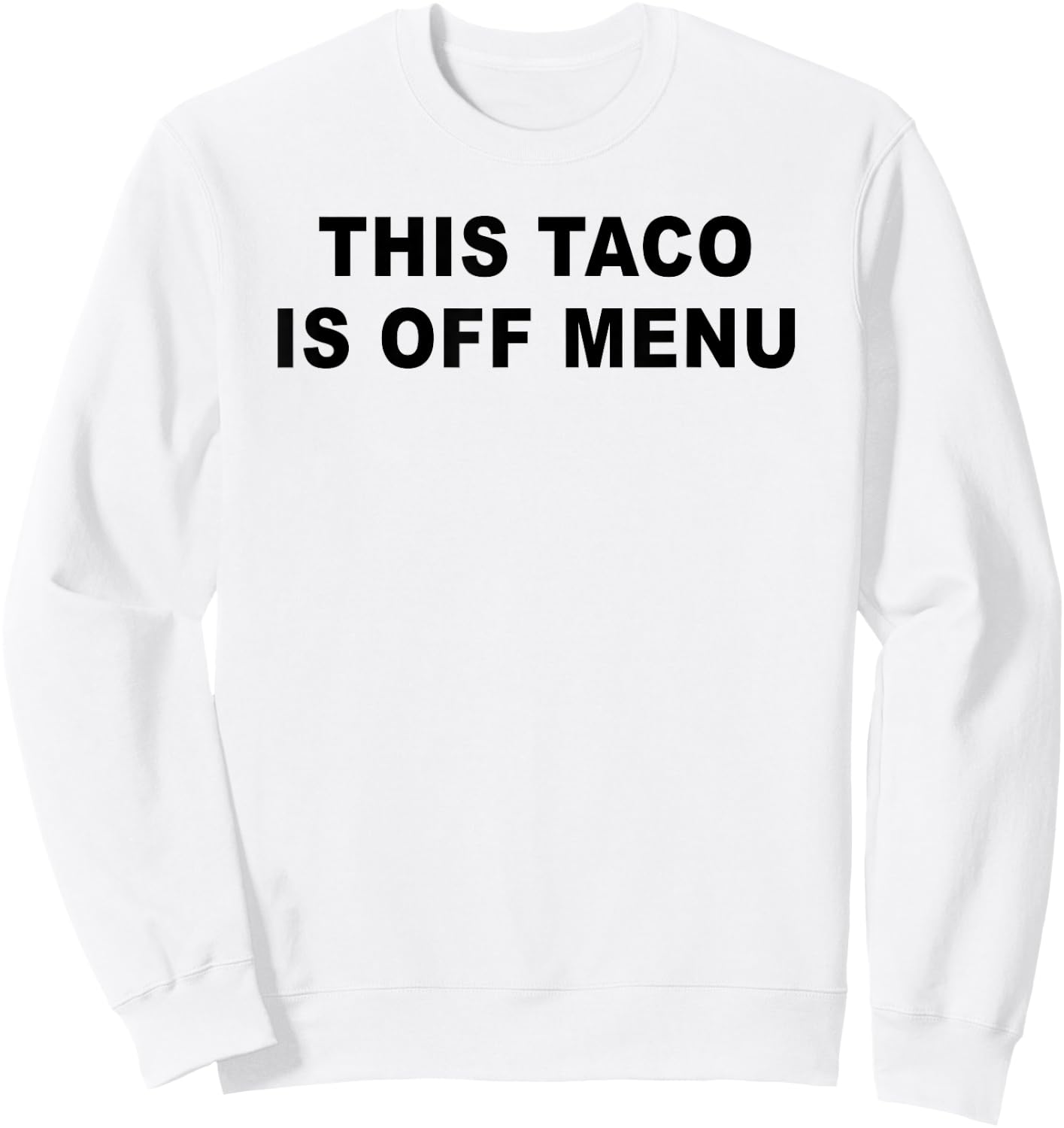 This Taco Is Off Menu Funny Engagement Valentines Day Women Sweatshirt - Sweatshirt | White