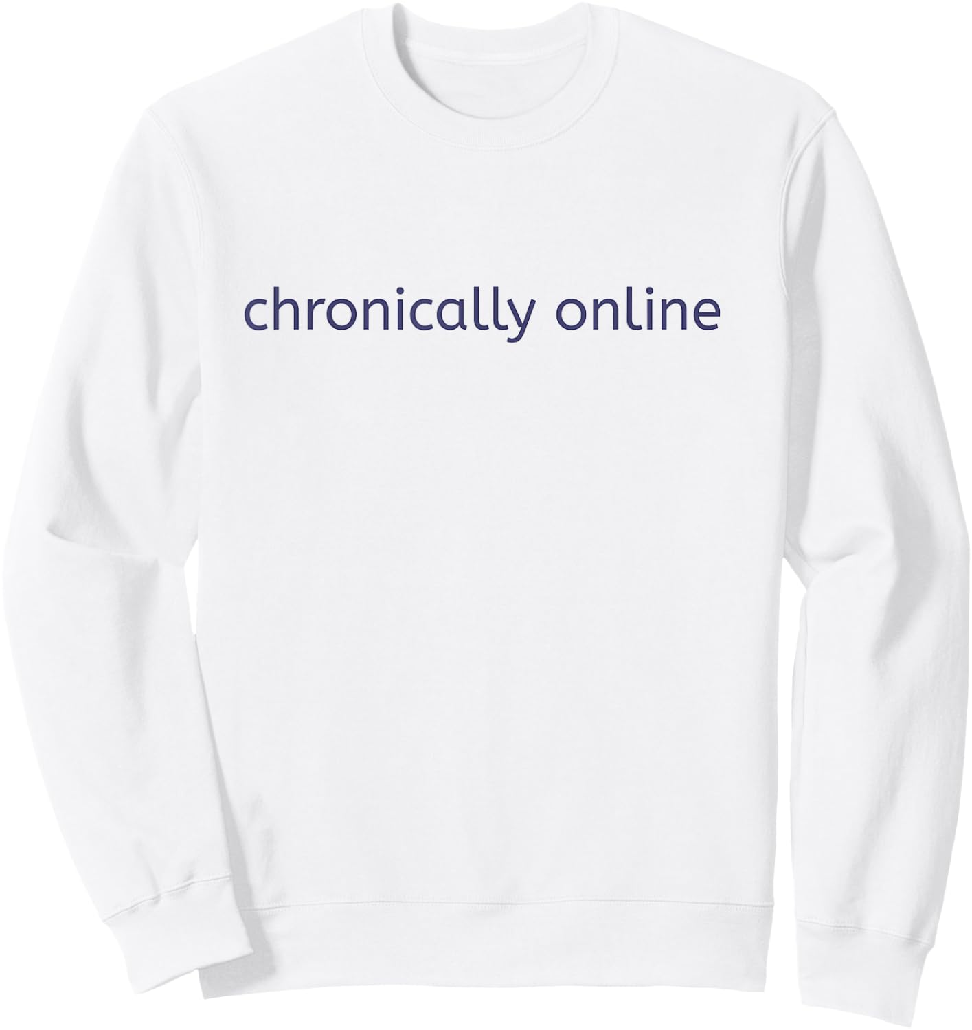 Chronically Online Sweatshirt - Sweatshirt | White