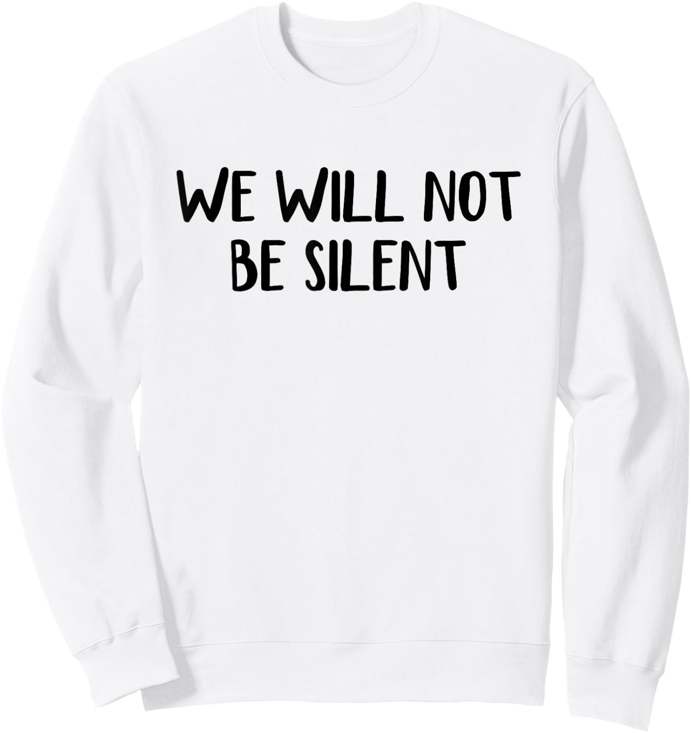 We Will Not Be Silent Sweatshirt - Sweatshirt | White