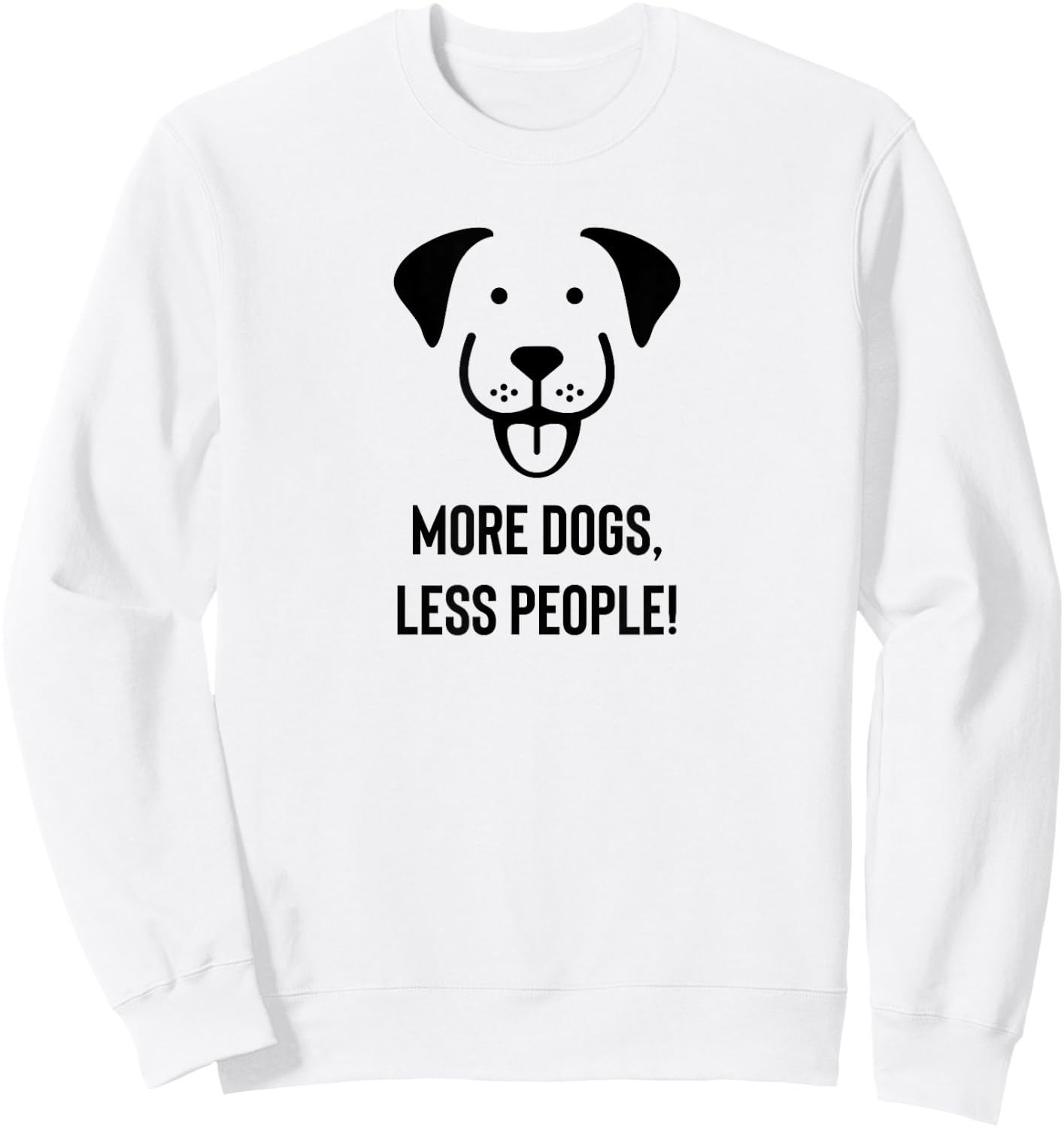 More Dogs, Less People Sweatshirt - Sweatshirt | White