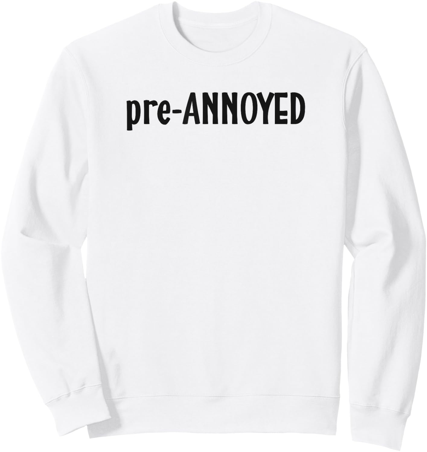 Funny Pre-Annoyed Mom Life, Work Life Sweatshirt - Sweatshirt | White