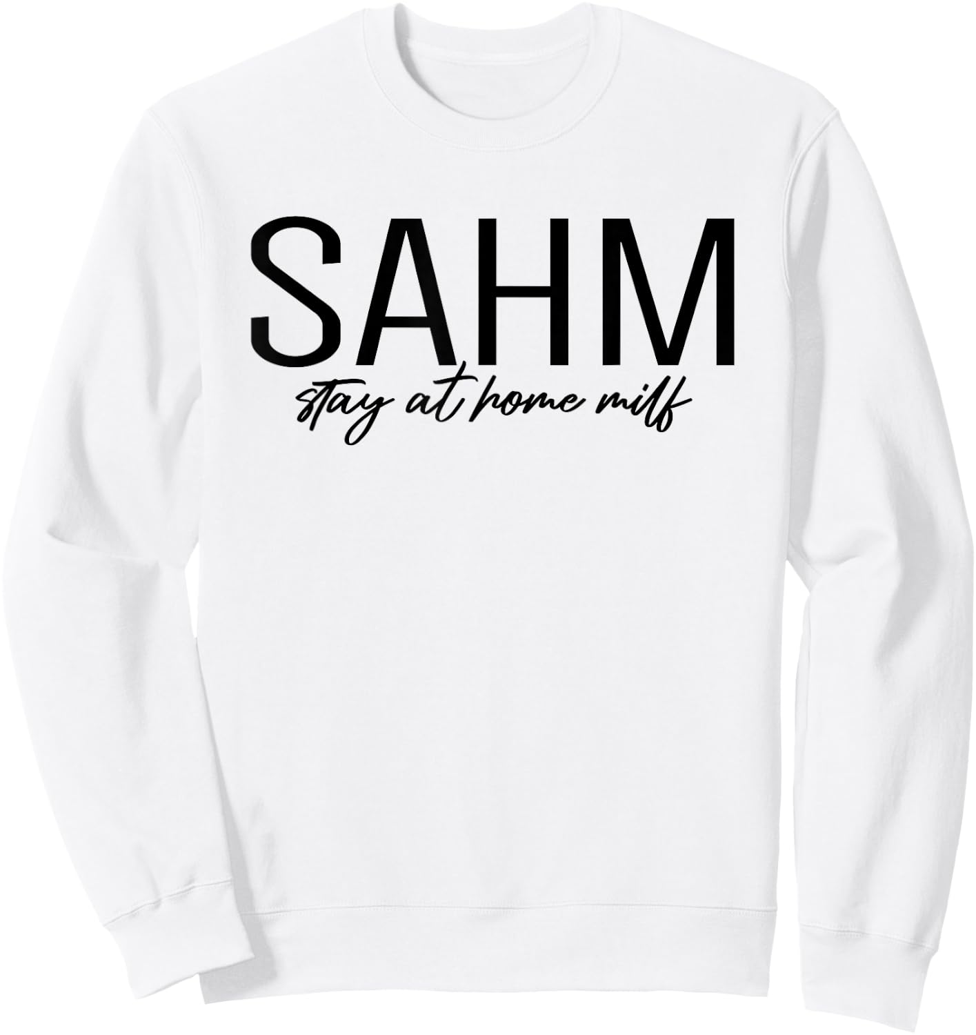 Stay At Home Milf Funny New Mom Funny Stay At Home Mom Sweatshirt - Sweatshirt | White