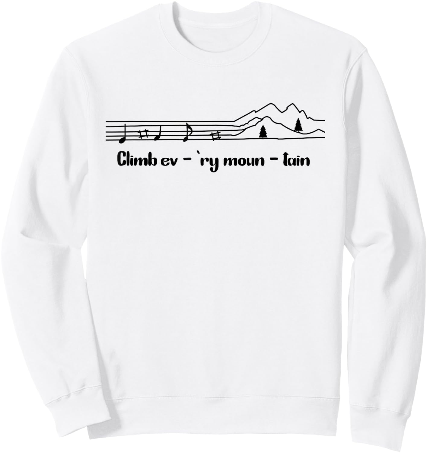Climb on any mountain, camping, music, hiker, climber Sweatshirt - Sweatshirt | White