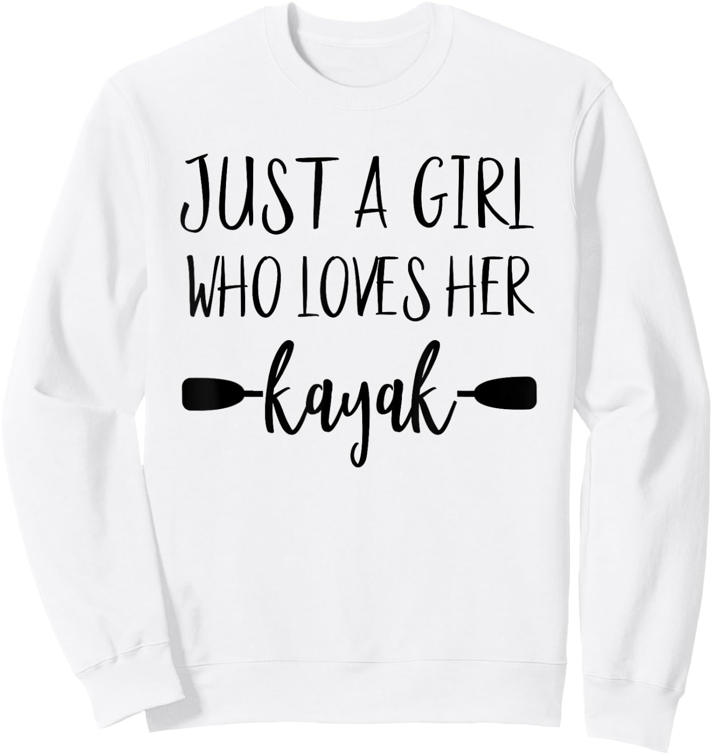 Just A Girl Who Loves Her Kayak Owner Women Kayaking Gear Sweatshirt - Sweatshirt | White