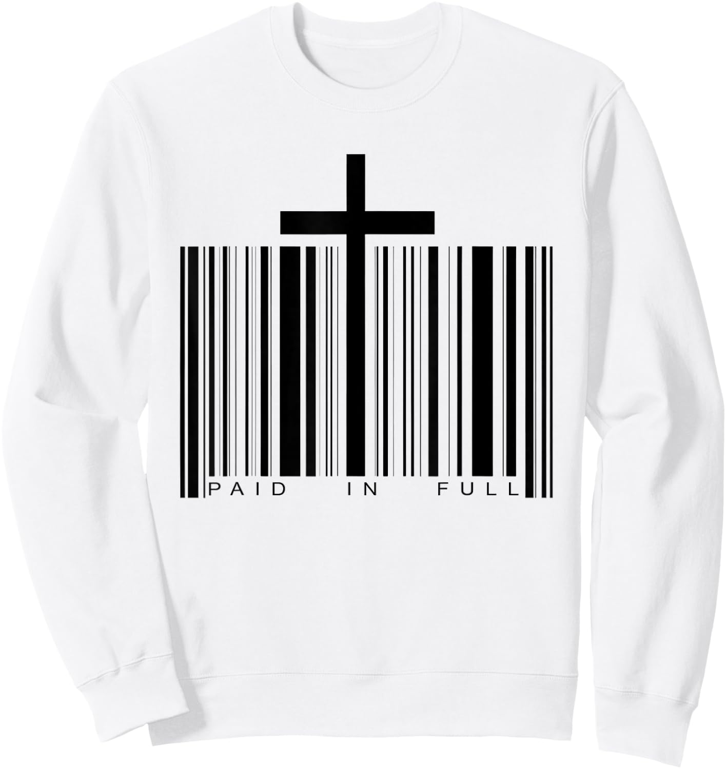 Paid in Full Cross Barcode Jesus Christian Faith Religious Sweatshirt - Sweatshirt | White