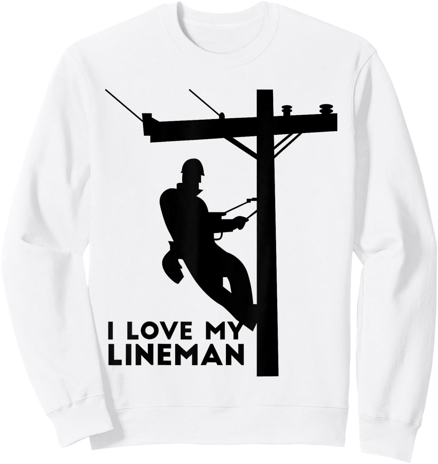 I Love My Lineman | Electric Cable Lineman Gift Sweatshirt - Sweatshirt | White