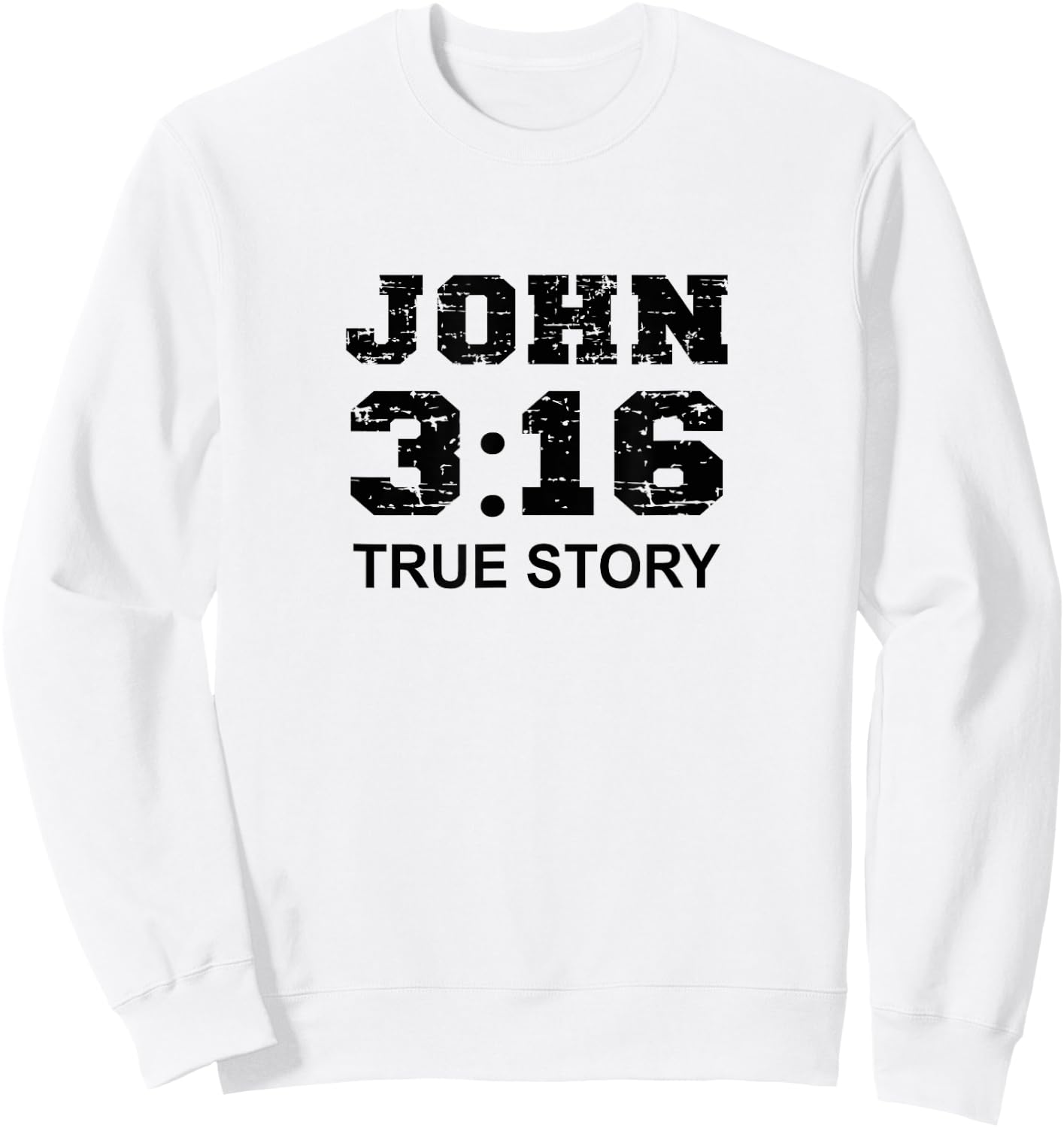 John 3 16 True Story, Faith, Bible Verse Christian women Sweatshirt - Sweatshirt | White