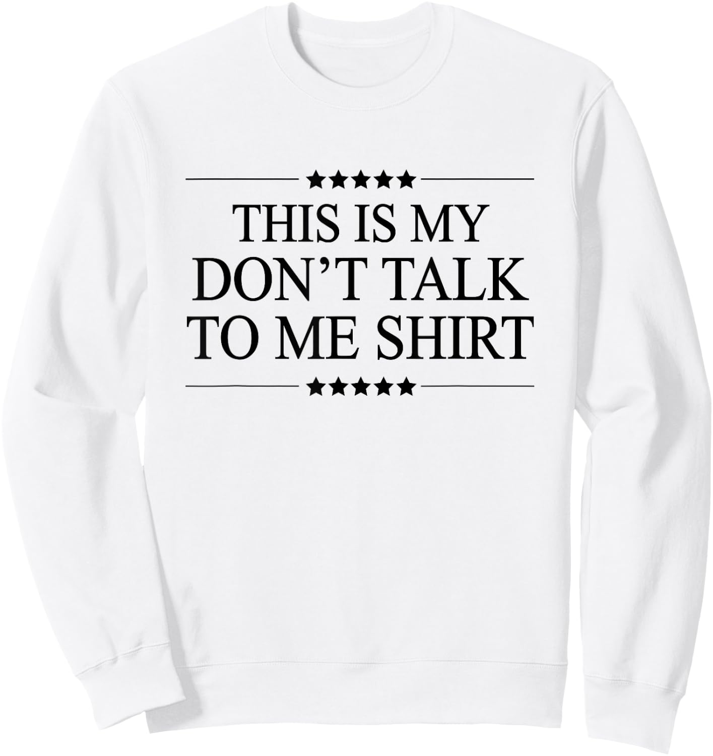 This Is My - DON'T TALK TO ME - Shirt | Cute Funny - Graphic Sweatshirt - Sweatshirt | White