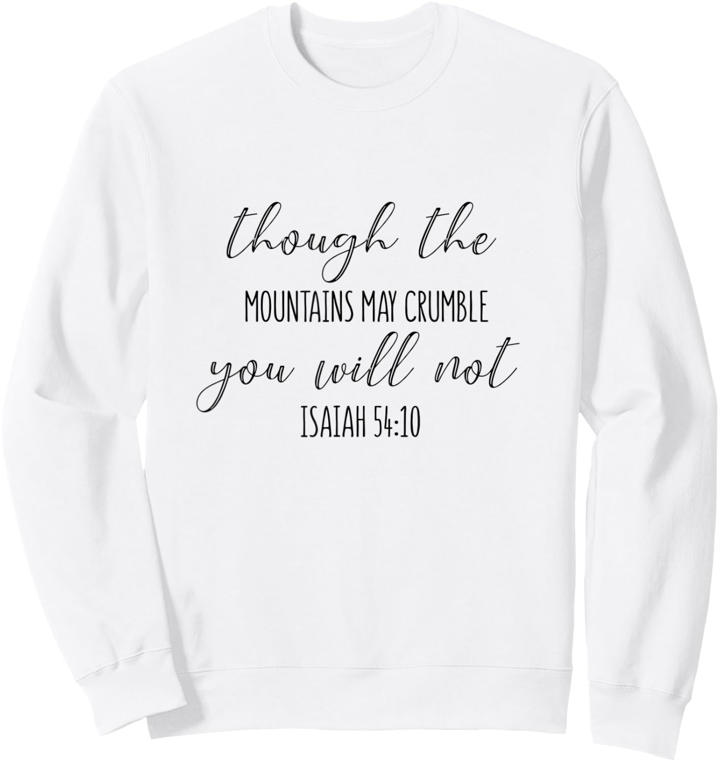 Isaiah 54:10 - Gift & Men, Christian Sweatshirt - Sweatshirt | White