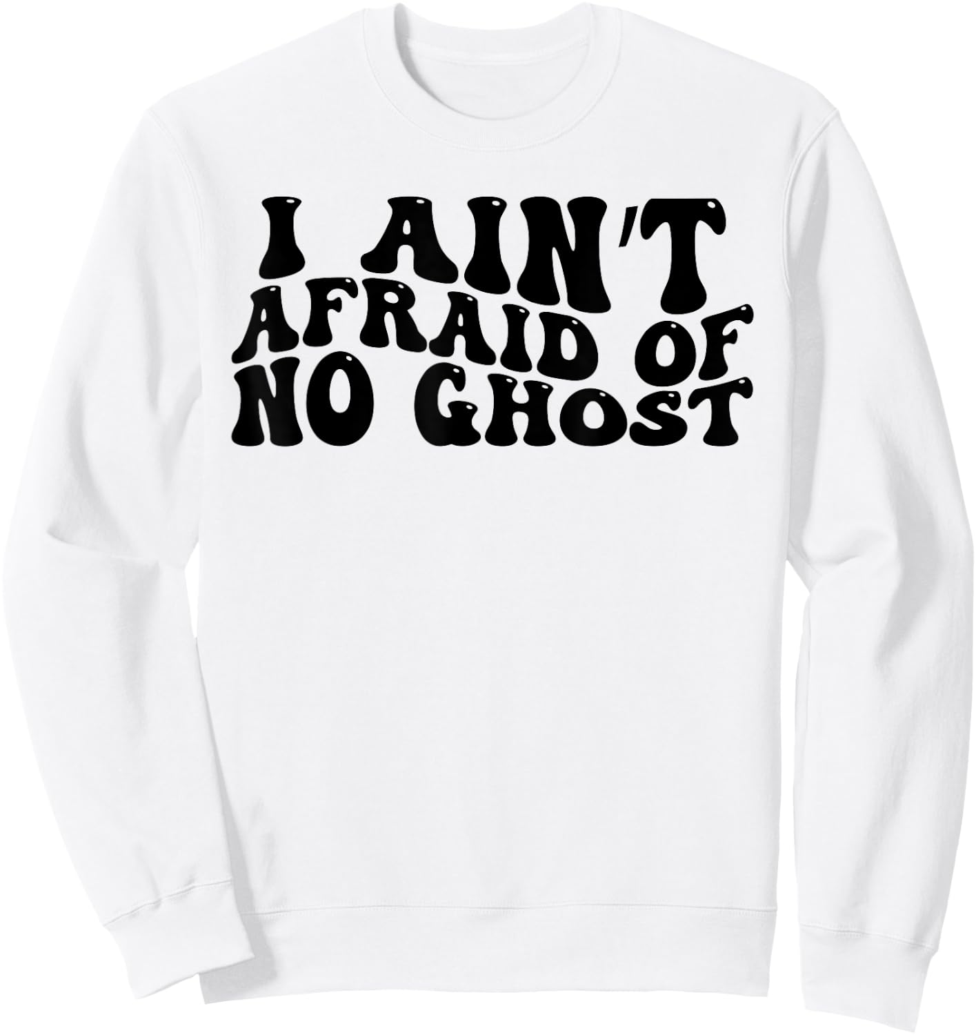 Halloween I Ain't Afraid Of No Ghost Sweatshirt - Sweatshirt | White