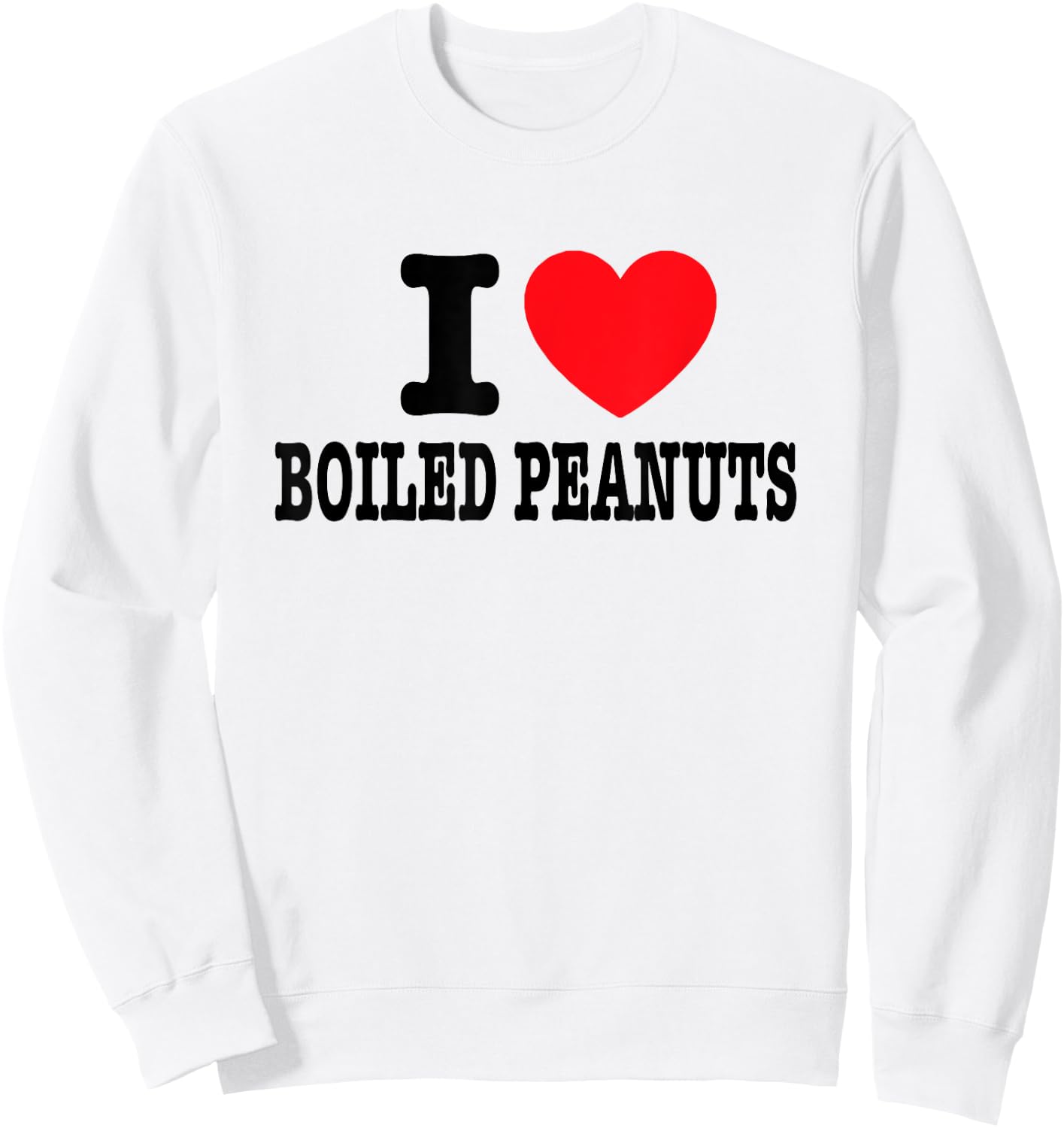 I Love Boiled Peanuts Sweatshirt - Sweatshirt | White