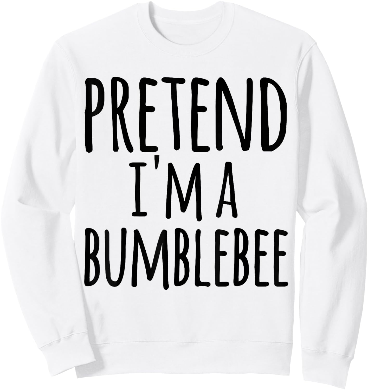 Funny Easy Lazy Halloween PRETEND I'M A BUMBLEBEE Costume Sweatshirt - Sweatshirt | White