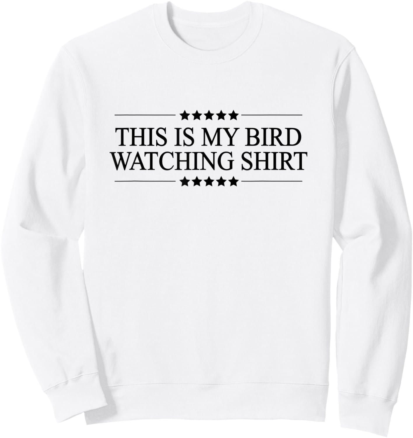This is My BIRDWATCHING Shirt | Funny Bird Watching Sweatshirt - Sweatshirt | White