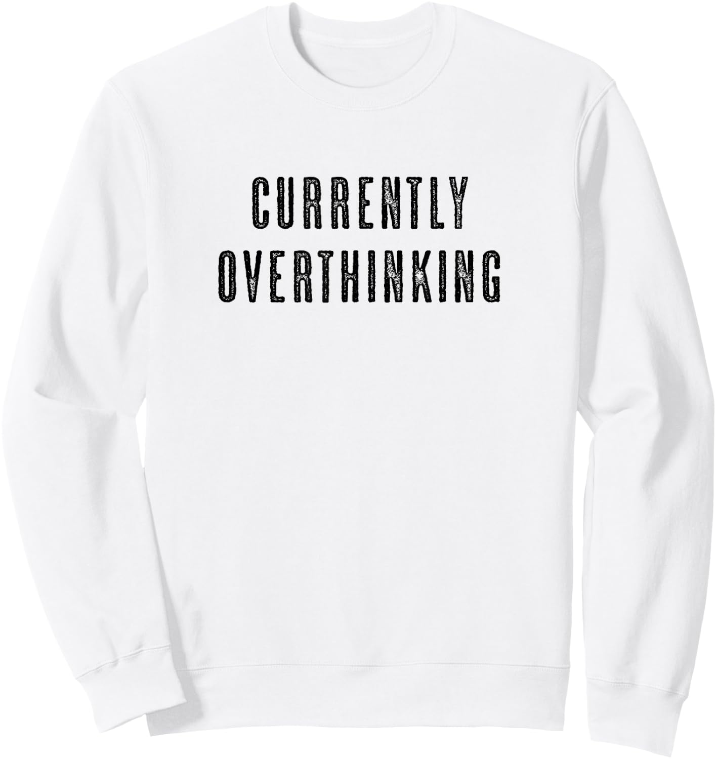 CURRENTLY OVERTHINKING | Funny Cute Men's Women's - Graphic Sweatshirt - Sweatshirt | White