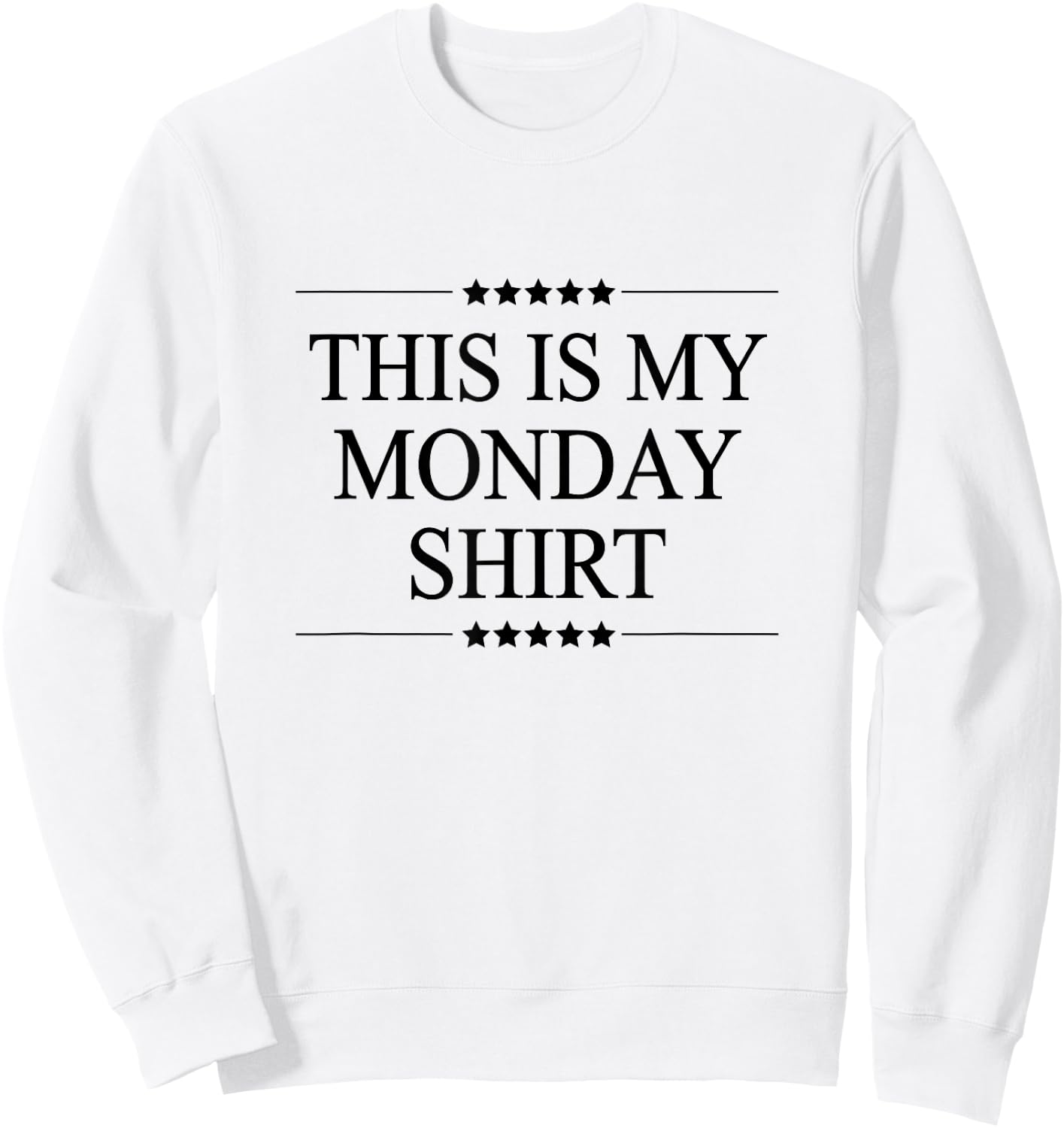 This is My Monday Shirt Funny Graphic Sweatshirt - Sweatshirt | White