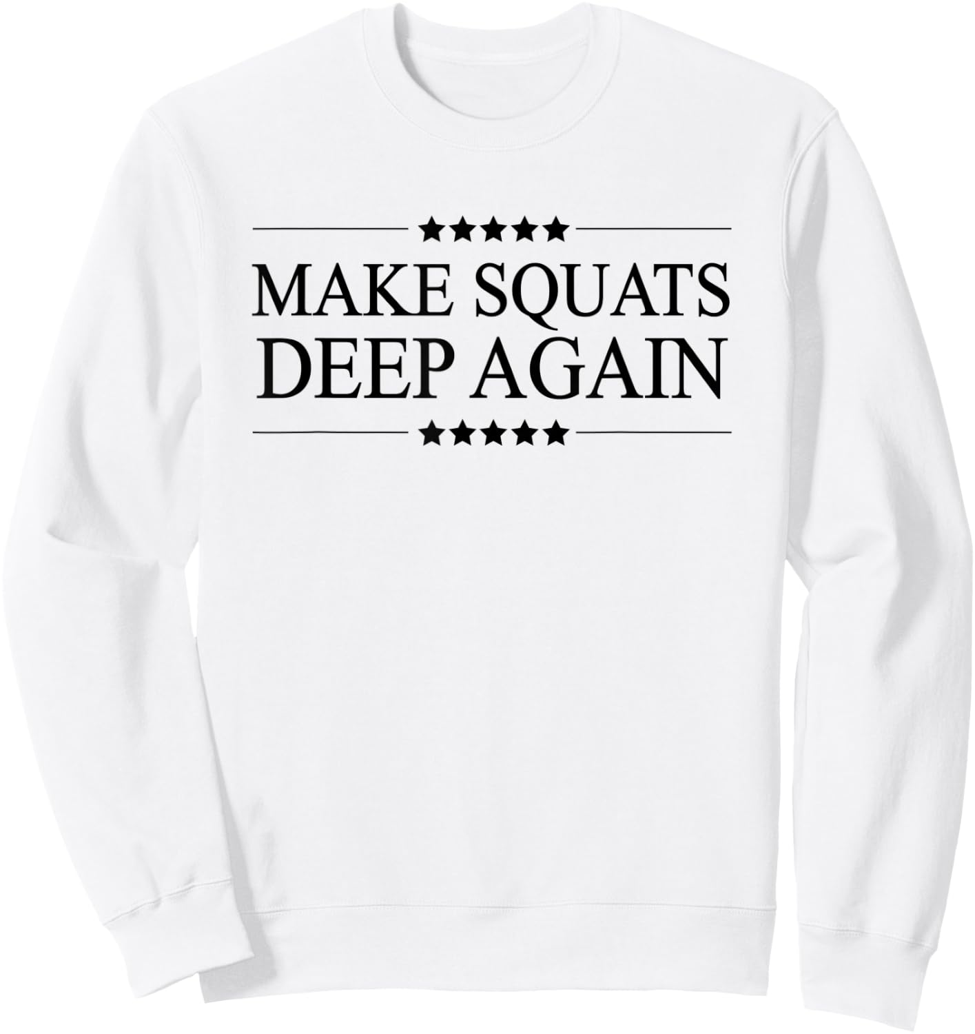 MAKE SQUATS DEEP AGAIN - Funny Leg Day Apparel Sweatshirt - Sweatshirt | White