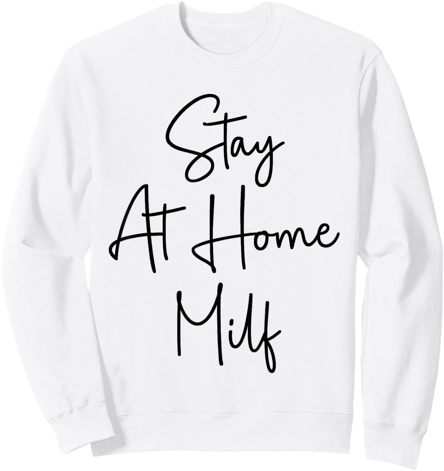 Stay At Home Milf Funny New Mom Funny Stay At Home Mom Sweatshirt - Sweatshirt | White